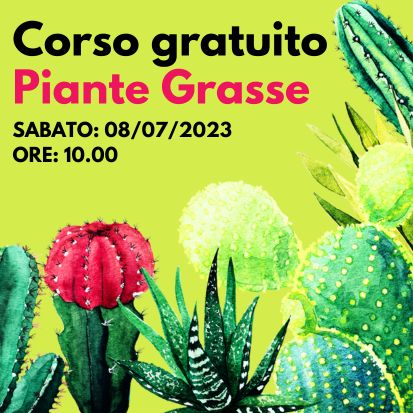 Corso Gratuito "Cura e manutenzione delle Piante Grasse"